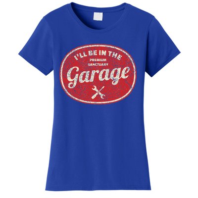 ILl Be In The Garage Women's T-Shirt