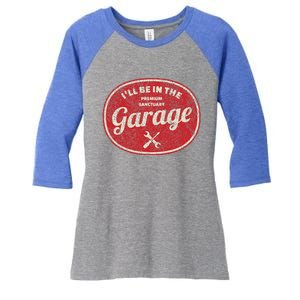 ILl Be In The Garage Women's Tri-Blend 3/4-Sleeve Raglan Shirt