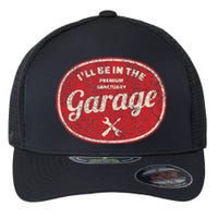 ILl Be In The Garage Flexfit Unipanel Trucker Cap