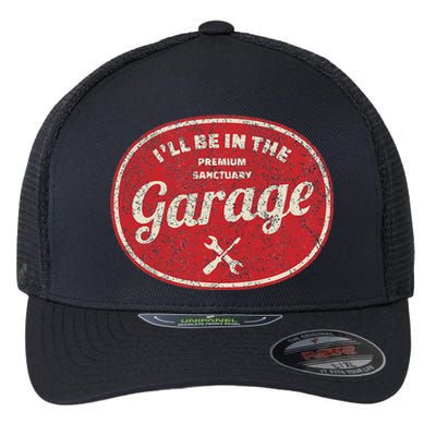 ILl Be In The Garage Flexfit Unipanel Trucker Cap