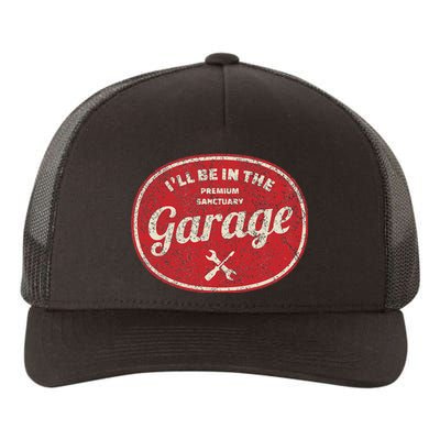 ILl Be In The Garage Yupoong Adult 5-Panel Trucker Hat