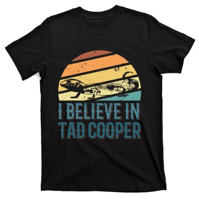 I Believe In Tad Cooper Tad Cooper Fan T-Shirt