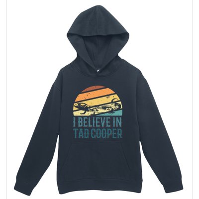 I Believe In Tad Cooper Tad Cooper Fan Urban Pullover Hoodie