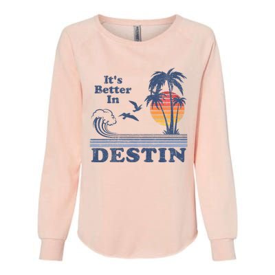 ItS Better In Destin Florida Beach Womens California Wash Sweatshirt