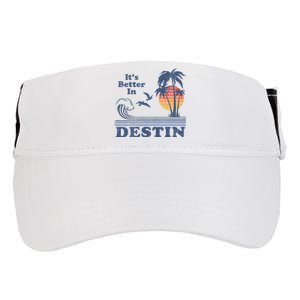 ItS Better In Destin Florida Beach Adult Drive Performance Visor