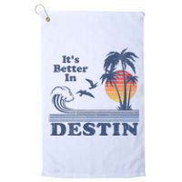 ItS Better In Destin Florida Beach Platinum Collection Golf Towel