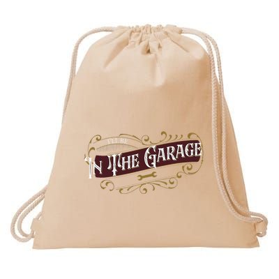 ILl Be In The Garage Drawstring Bag