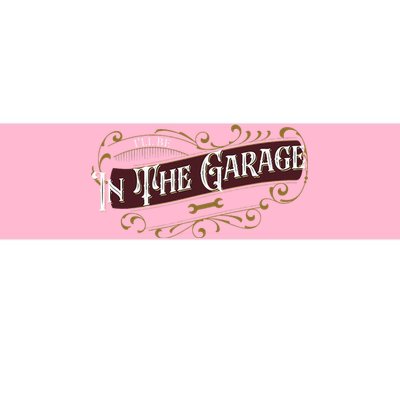 ILl Be In The Garage Bumper Sticker