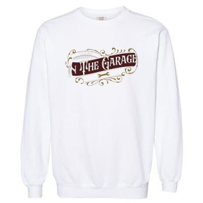 ILl Be In The Garage Garment-Dyed Sweatshirt