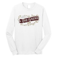 ILl Be In The Garage Long Sleeve Shirt