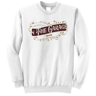 ILl Be In The Garage Sweatshirt