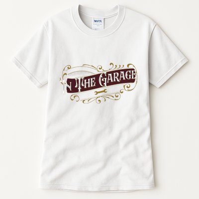ILl Be In The Garage Tall T-Shirt