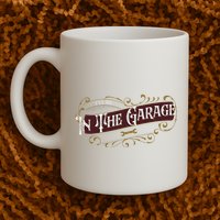 ILl Be In The Garage Mug