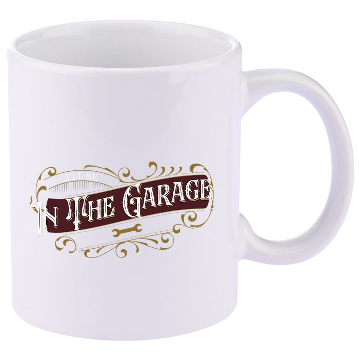 ILl Be In The Garage 11oz C Handle Ceramic Mug