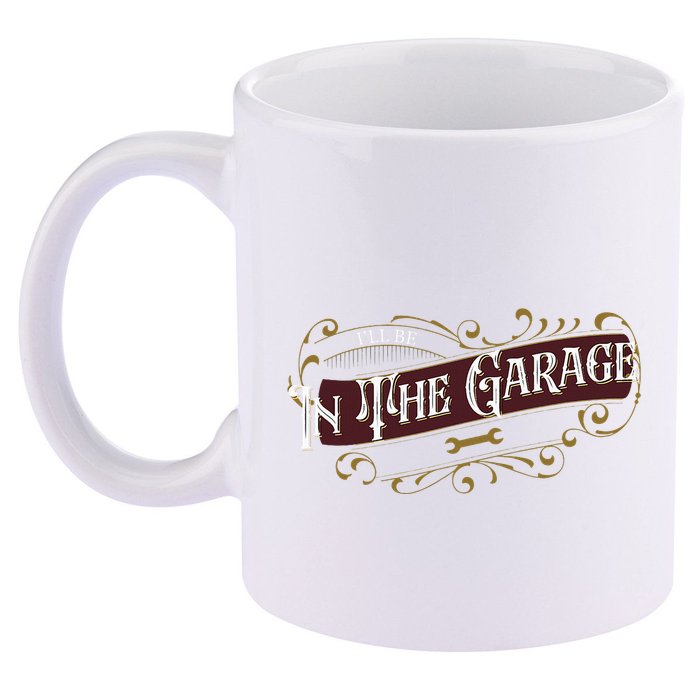 ILl Be In The Garage 11oz C Handle Ceramic Mug