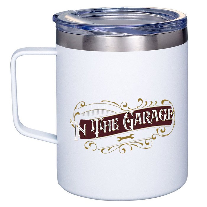 ILl Be In The Garage 12oz Stainless Steel Coffee Mug