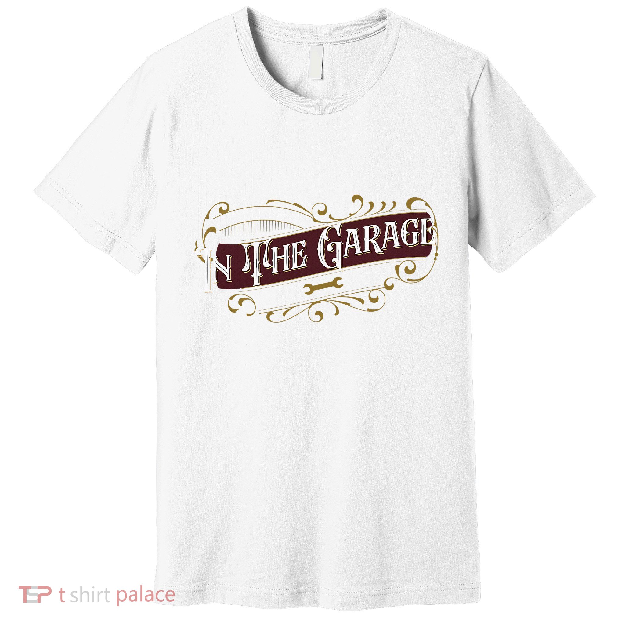 ILl Be In The Garage Premium T-Shirt
