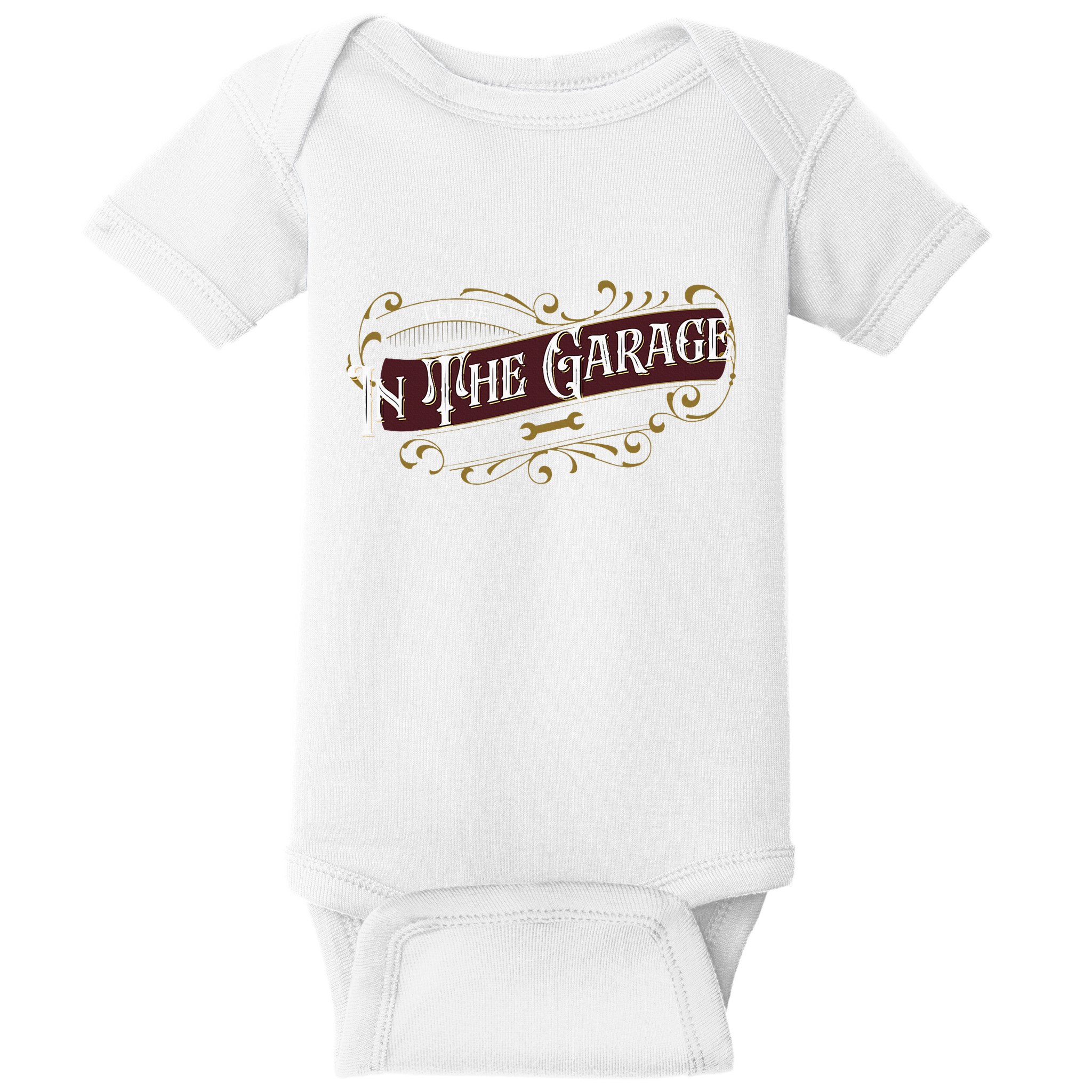 ILl Be In The Garage Baby Bodysuit
