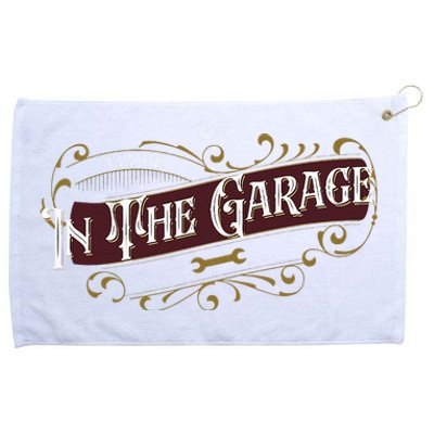 ILl Be In The Garage Grommeted Golf Towel