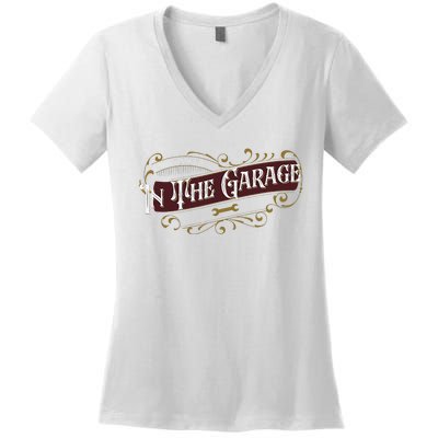 ILl Be In The Garage Women's V-Neck T-Shirt