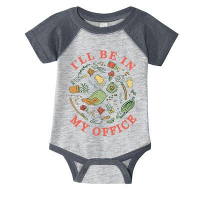 Ill Be In My Office Garden Life Gardening Infant Baby Jersey Bodysuit