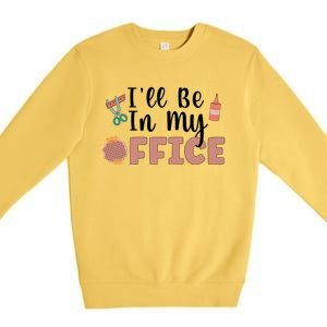 Ill Be In My Office Scrapbooking Scrapbooker Scrapbook Gift Premium Crewneck Sweatshirt