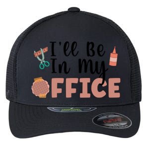 Ill Be In My Office Scrapbooking Scrapbooker Scrapbook Gift Flexfit Unipanel Trucker Cap