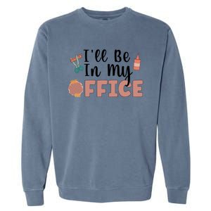 Ill Be In My Office Scrapbooking Scrapbooker Scrapbook Gift Garment-Dyed Sweatshirt