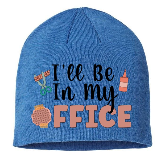 Ill Be In My Office Scrapbooking Scrapbooker Scrapbook Gift Sustainable Beanie