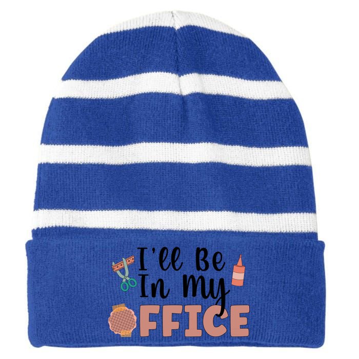 Ill Be In My Office Scrapbooking Scrapbooker Scrapbook Gift Striped Beanie with Solid Band