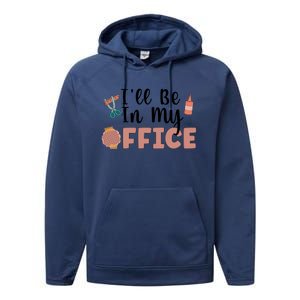 Ill Be In My Office Scrapbooking Scrapbooker Scrapbook Gift Performance Fleece Hoodie