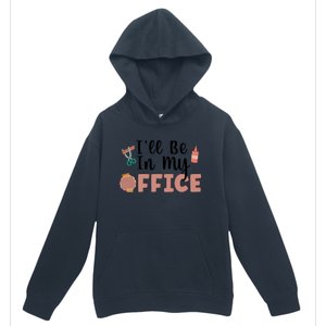 Ill Be In My Office Scrapbooking Scrapbooker Scrapbook Gift Urban Pullover Hoodie