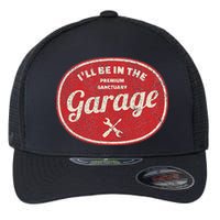 Ill Be In The Garage Flexfit Unipanel Trucker Cap