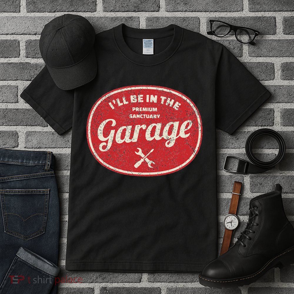 Ill Be In The Garage Tall T-Shirt