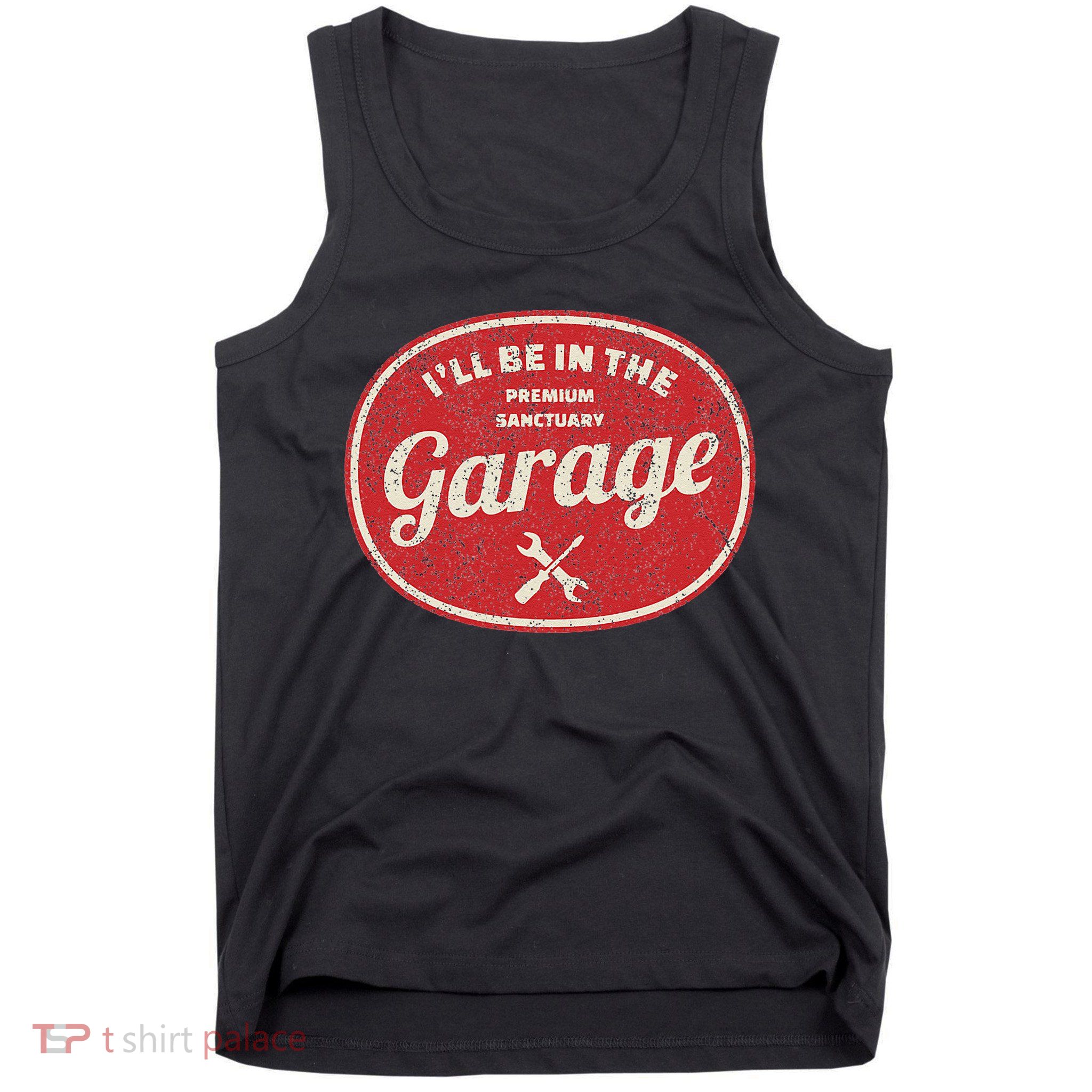 Ill Be In The Garage Tank Top