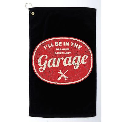 Ill Be In The Garage Golf Towel