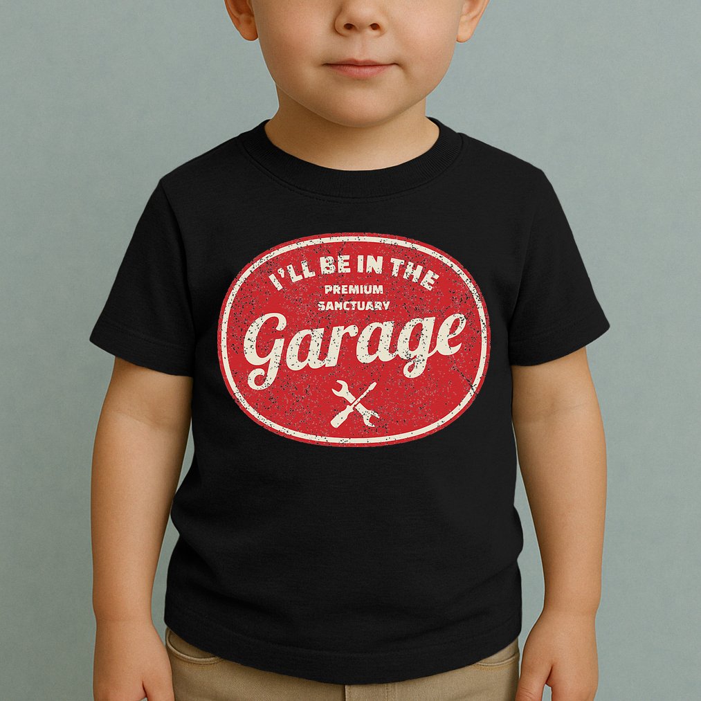 Ill Be In The Garage Toddler T-Shirt