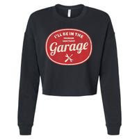 Ill Be In The Garage Cropped Pullover Crew
