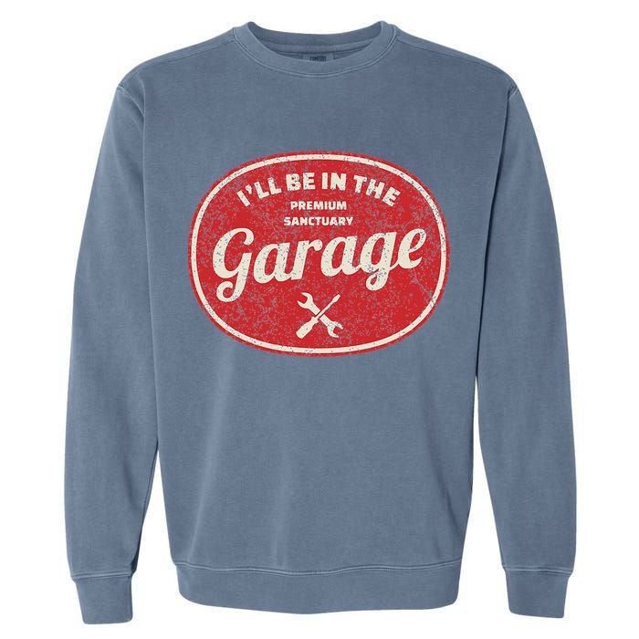 Ill Be In The Garage Garment-Dyed Sweatshirt
