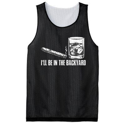 ILl Be In The Backyard Cigar & Whiskey Lover Funny Mesh Reversible Basketball Jersey Tank