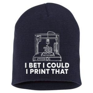 I Bet I Could Print That For 3d Print Printer Printing Maker Short Acrylic Beanie