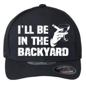 Ill Be In The Backyard Bourbon And Stogie Flexfit Unipanel Trucker Cap