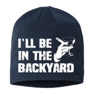 Ill Be In The Backyard Bourbon And Stogie Sustainable Beanie