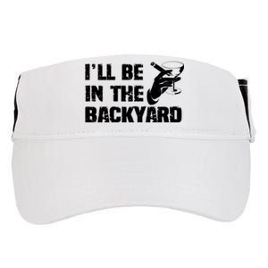 Ill Be In The Backyard Bourbon And Stogie Adult Drive Performance Visor