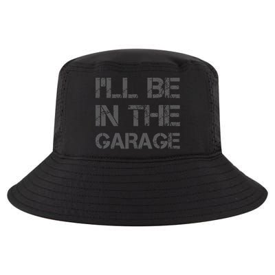 I'll Be in The Garage Mechanic Dad Joke Handyman Grandpa Fun Cool Comfort Performance Bucket Hat