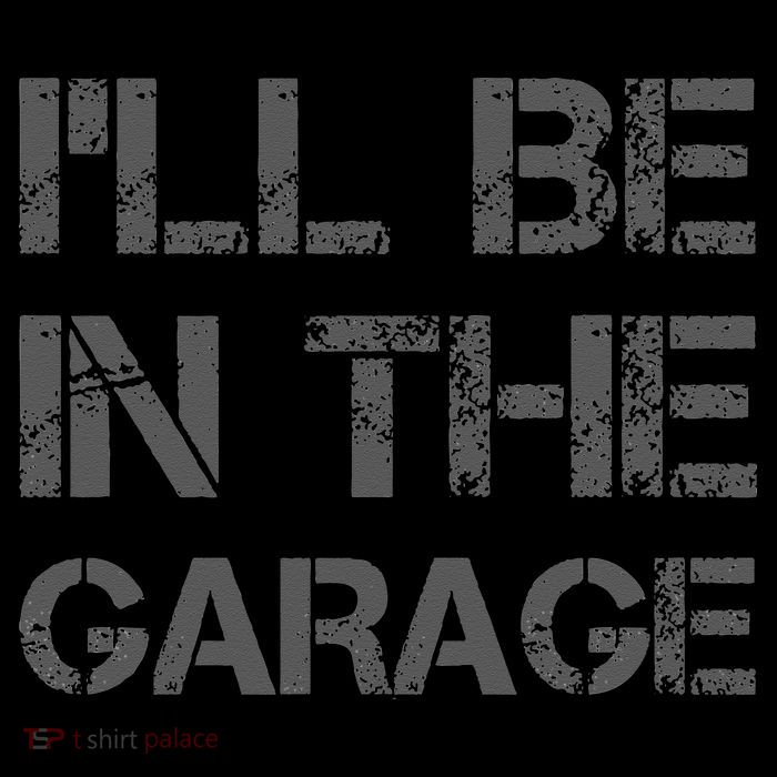 I'll Be in The Garage Mechanic Dad Joke Handyman Grandpa Fun Poster