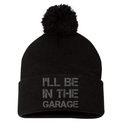 I'll Be in The Garage Mechanic Dad Joke Handyman Grandpa Fun Pom Pom 12in Knit Beanie