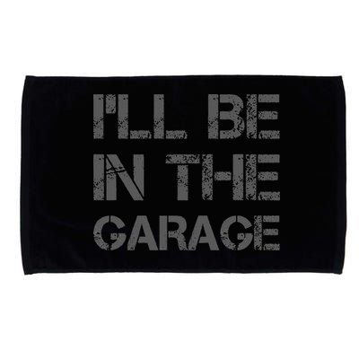 I'll Be in The Garage Mechanic Dad Joke Handyman Grandpa Fun Microfiber Hand Towel