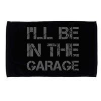 I'll Be in The Garage Mechanic Dad Joke Handyman Grandpa Fun Microfiber Hand Towel