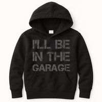 I'll Be in The Garage Mechanic Dad Joke Handyman Grandpa Fun Kids Hoodie